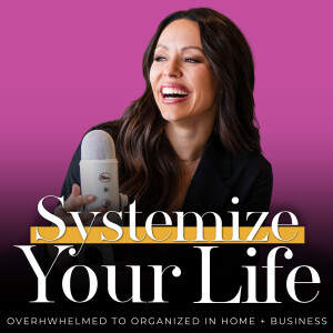 SYSTEMIZE YOUR LIFE | Overwhelmed, Organized, Routines, Schedules, Time Management, Time Blocking, Business Systems, Online Business, Work-From-Home, SAHM