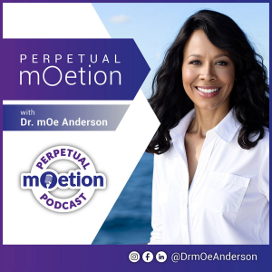Perpetual mOetion With Dr mOe Anderson
