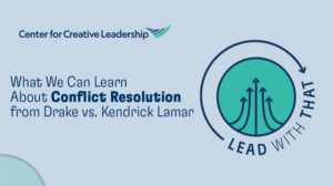 Lead With That CCL Podcast: What We Can Learn About Conflict Resolution from Drake vs. Kendrick Lamar
